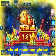 cloud machine global